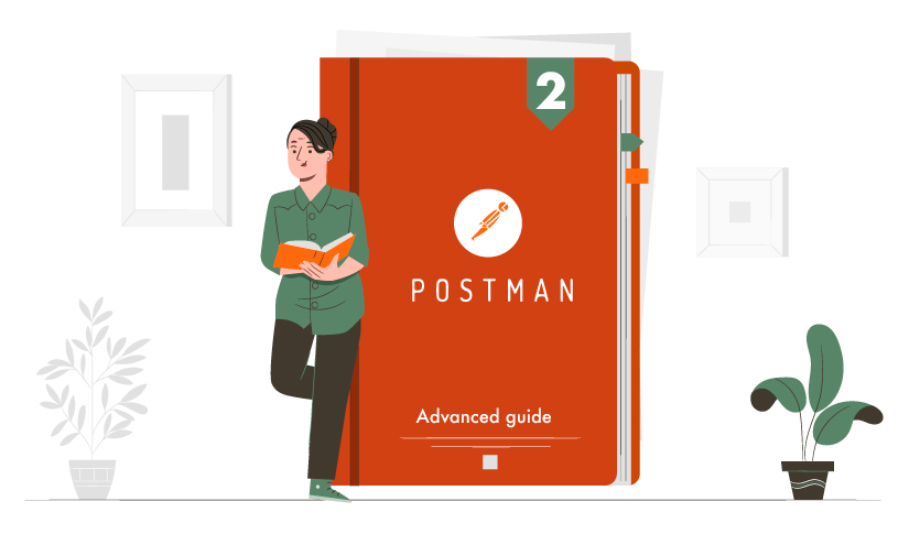 Postman: Advanced guide with environments, tests and mock servers